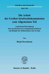 Die Arbeit der Großen Strafrechtskommission zum Allgemeinen Teil.