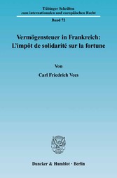 Vermögensteuer in Frankreich: L'impôt de solidarité sur la fortune.