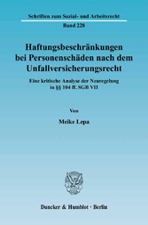 Haftungsbeschränkungen bei Personenschäden nach dem Unfallversicherungsrecht.