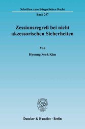 Zessionsregreß bei nicht akzessorischen Sicherheiten.