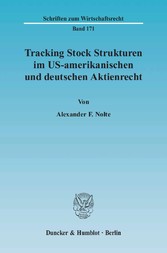 Tracking Stock Strukturen im US-amerikanischen und deutschen Aktienrecht.