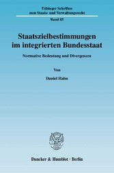 Staatszielbestimmungen im integrierten Bundesstaat.