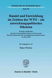 Handel und Entwicklung im Zeichen der WTO - ein entwicklungspolitisches Dilemma.