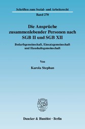 Die Ansprüche zusammenlebender Personen nach SGB II und SGB XII.