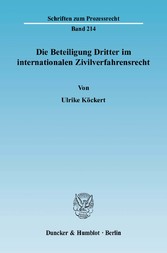 Die Beteiligung Dritter im internationalen Zivilverfahrensrecht.