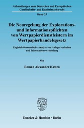 Die Neuregelung der Explorations- und Informationspflichten von Wertpapierdienstleistern im Wertpapierhandelsgesetz.