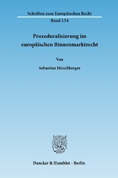 Prozeduralisierung im europäischen Binnenmarktrecht.