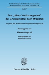 Der »offene Verfassungsstaat« des Grundgesetzes nach 60 Jahren.