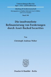 Die insolvenzfeste Refinanzierung von Forderungen durch Asset-Backed Securities.