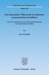 Das humanitäre Völkerrecht in modernen asymmetrischen Konflikten.