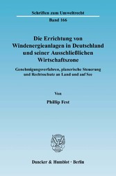 Die Errichtung von Windenergieanlagen in Deutschland und seiner Ausschließlichen Wirtschaftszone.