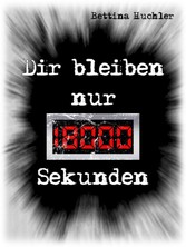 Dir bleiben nur 18000 Sekunden