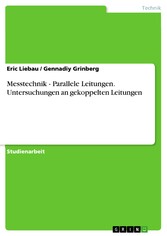 Messtechnik - Parallele Leitungen. Untersuchungen an gekoppelten Leitungen