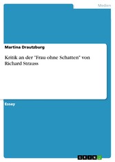 Kritik an der 'Frau ohne Schatten' von Richard Strauss