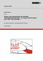 Analyse und Interpretation der Gemälde 'Riesengebirgslandschaft' von Casper David Friedrich und 'Tirol' von Franz Marc