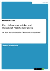 Unterrichtsstunde: Affekte und musikalisch-rhetorische Figuren