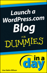 Launch a WordPress,com Blog In A Day For Dummies