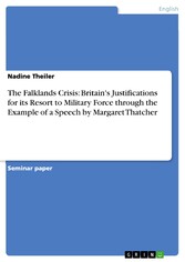 The Falklands Crisis: Britain's Justifications for its Resort to Military Force through the Example of a Speech by Margaret Thatcher