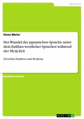 Der Wandel der japanischen Sprache unter dem Einfluss westlicher Sprachen während der Meiji-Zeit