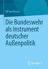 Die Bundeswehr als Instrument deutscher Außenpolitik