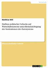 Einfluss politischer Schocks auf Wirtschaftssysteme unter Berücksichtigung der Institutionen des Eurosystems