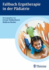 Fallbuch zur Ergotherapie in der Pädiatrie