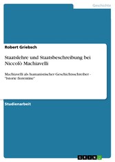 Staatslehre und Staatsbeschreibung bei Niccolò Machiavelli