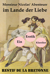 Monsieur Nicolas' Abenteuer im Lande der Liebe (Ein Erotik Klassiker)