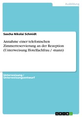 Annahme einer telefonischen Zimmerreservierung an der Rezeption (Unterweisung Hotelfachfrau / -mann)