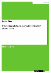 Umweltgesetzbuch: Umweltrecht unter einem Dach