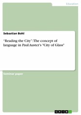 'Reading the City': The concept of language in Paul Auster's 'City of Glass'