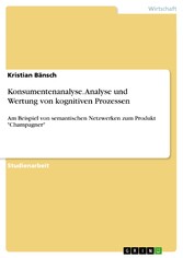 Konsumentenanalyse. Analyse und Wertung von kognitiven Prozessen