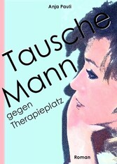 Tausche Mann gegen Therapieplatz