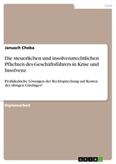 Die steuerlichen und insolvenzrechtlichen Pflichten des Geschäftsführers in Krise und Insolvenz