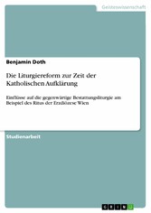 Die Liturgiereform zur Zeit der Katholischen Aufklärung