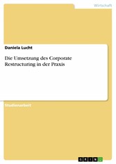 Die Umsetzung des Corporate Restructuring in der Praxis