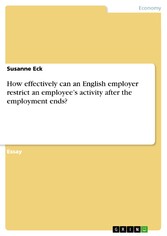 How effectively can an English employer restrict an employee's activity after the employment ends?