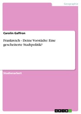 Frankreich - Deine Vorstädte: Eine gescheiterte Stadtpolitik?