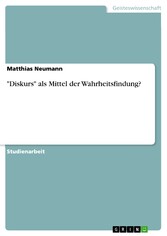 'Diskurs' als Mittel der Wahrheitsfindung?