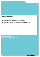 Beutel-Masken-Beatmung Baby (Unterweisung Rettungssanitäter / -in)