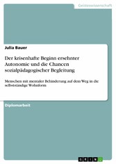 Der krisenhafte Beginn ersehnter Autonomie und die Chancen sozialpädagogischer Begleitung