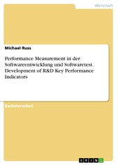 Performance Measurement in der Softwareentwicklung und Softwaretest. Development of R&D Key Performance Indicators