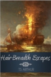 Hair-Breadth Escapes