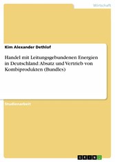 Handel mit Leitungsgebundenen Energien in Deutschland: Absatz und Vertrieb von Kombiprodukten (Bundles)