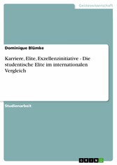 Karriere, Elite, Exzellenzinitiative - Die studentische Elite im internationalen Vergleich