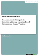 Die Auseinandersetzung um die Entmythologisierung zwischen Rudolf Bultmann und Helmut Thielicke