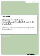 Integration von Kindern mit sonderpädagogischem Förderbedarf in die Grundschule