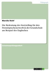 Die Bedeutung des Storytelling für den Fremdsprachenerwerb in der Grundschule am Beispiel des Englischen