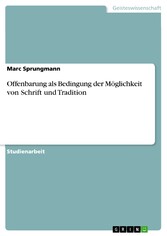 Offenbarung als Bedingung der Möglichkeit von Schrift und Tradition