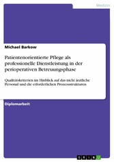 Patientenorientierte Pflege als professionelle Dienstleistung in der perioperativen Betreuungsphase